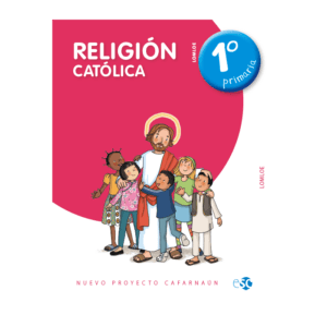 RELIGIÓN CATÓLICA 1º PRIMARIA - PROYECTO  NUEVO CAFARNAÚN 
