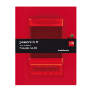(Optativa) 2º BACHILLERATO FRANCÉS PASSERELLE 1 LIVRE DE L´ELEVE