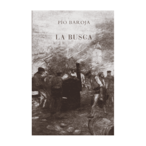 La busca, Pío Baroja.