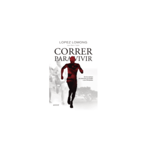 Correr para vivir. López Lomong
