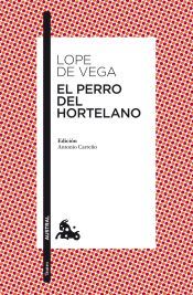 El perro del hortelano. Félix Lope de Vega